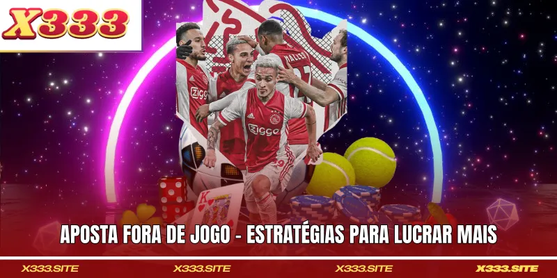 Aposta Fora De Jogo - Estratégias Para Lucrar Mais
