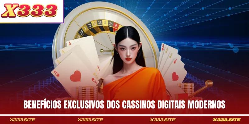 Benefícios exclusivos dos cassinos digitais modernos