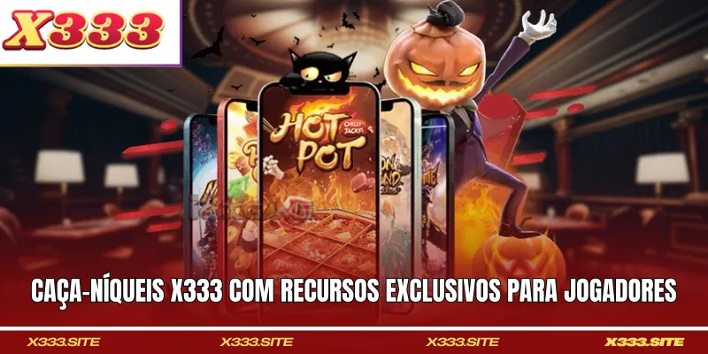 Caça-níqueis X333 com recursos exclusivos para jogadores