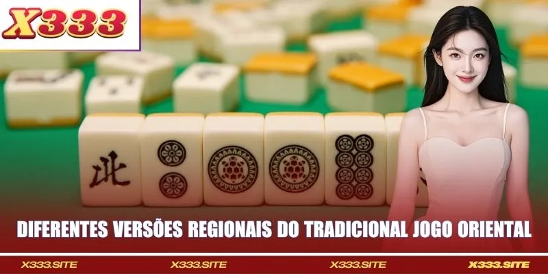 Diferentes versões regionais do tradicional jogo oriental