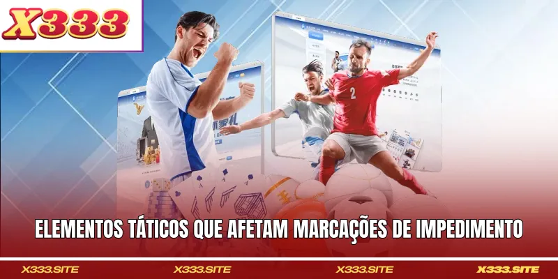 Elementos táticos que afetam marcações de impedimento