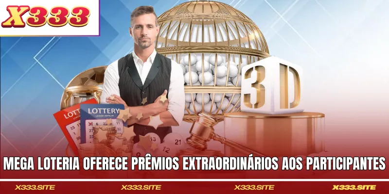 Mega loteria oferece prêmios extraordinários aos participantes