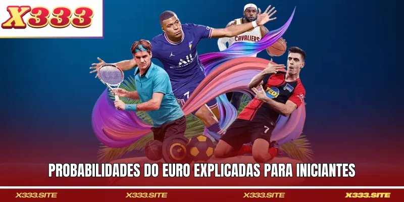 Probabilidades do euro explicadas para iniciantes